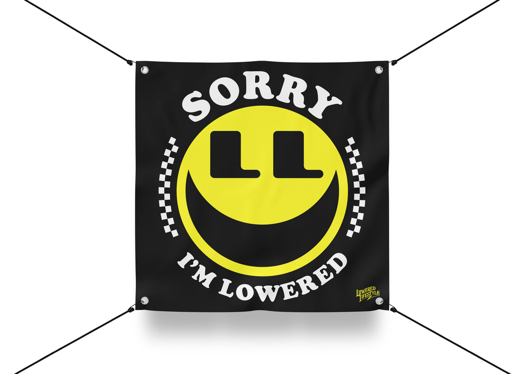Garage Banner – Sorry I'm Lowered