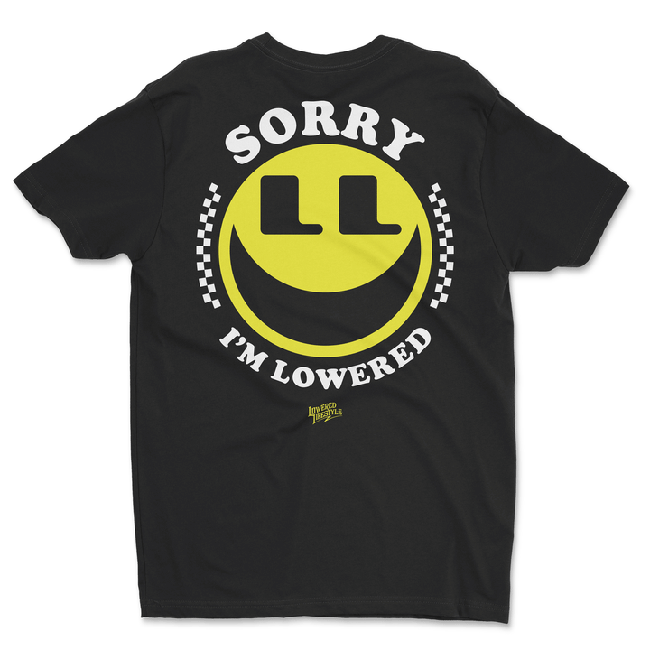 Sorry I'm Lowered Smiley Shirt