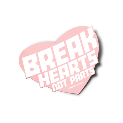 Sticker – Break Hearts Not Parts
