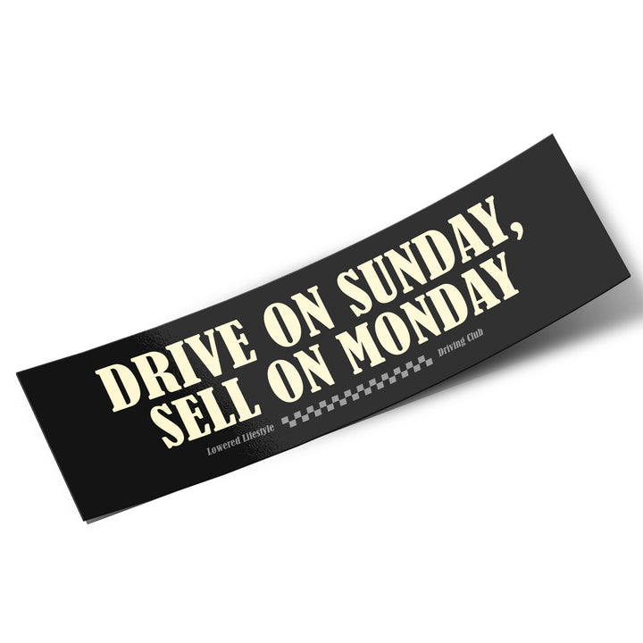 Box Sticker – Drive on Sunday, Sell on Monday