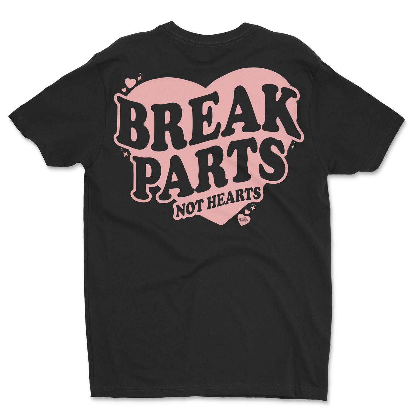 Break Parts Not Hearts Shirt
